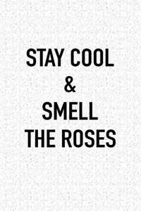 Stay Cool and Smell the Roses