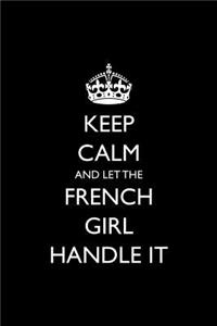 Keep Calm and Let the French Girl Handle It
