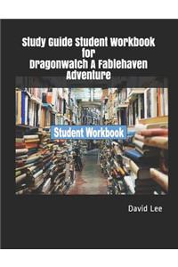 Study Guide Student Workbook for Dragonwatch a Fablehaven Adventure