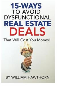 15-Ways to Avoid Dysfunctional Real Estate Deals