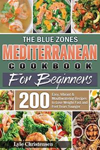 Blue Zones Mediterranean Diet Cookbook for Beginners