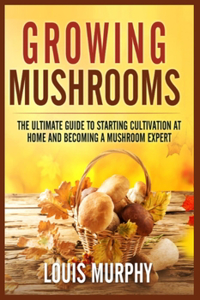 Growing Mushrooms