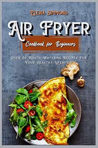 Air Fryer Cookbook for Beginners