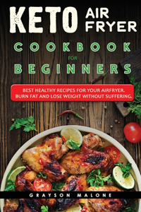 Keto Air Fryer Cookbook For Beginners
