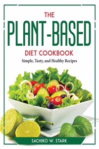 The Plant-Based Diet Cookbook