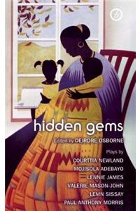 Hidden Gems: Contemporary Black British Plays: Contemporary Black British Plays