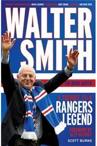 Walter Smith - The Ibrox Gaffer