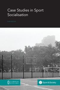 Case Studies in Sport Socialisation