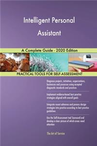Intelligent Personal Assistant A Complete Guide - 2020 Edition