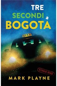 3 Secondi a Bogota