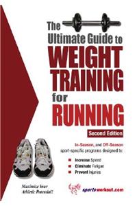 The Ultimate Guide to Weight Training for Running