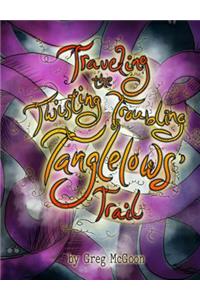 Traveling the Twisting Troubling Tanglelows' Trail