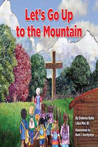 Let's Go Up to the Mountain