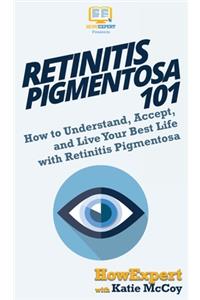 Retinitis Pigmentosa 101