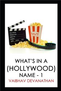 What's in a (Hollywood) Name - 1