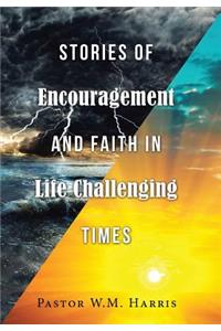 Stories of Encouragement and Faith in Life Challenging Times