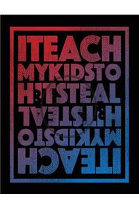 I Teach My Kids to Hit & Steal