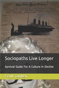 Sociopaths Live Longer