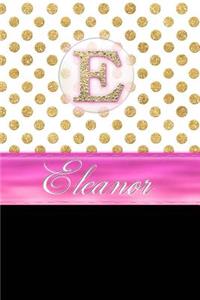 Eleanor: Personalized Lined Journal Diary Notebook 150 Pages, 6 X 9 (15.24 X 22.86 CM), Durable Soft Cover