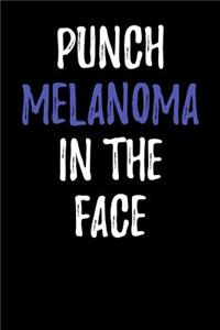 Punch Melanoma in the Face