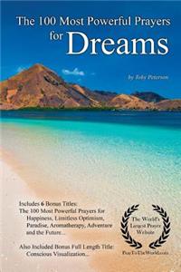 Prayer the 100 Most Powerful Prayers for Dreams - With 6 Bonus Books to Pray for Happiness, Limitless Optimism, Paradise, Aromatherapy, Adventure & the Future