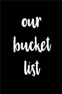 Our Bucket List