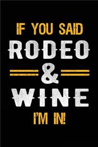 If You Said Rodeo & Wine I'm In