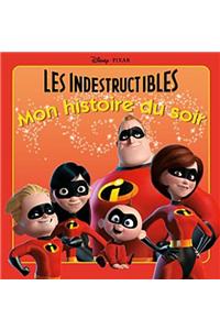 Les Indestructibles, Mon Histoire Du Soir
