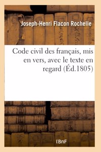 Code Civil Des Français, MIS En Vers, Avec Le Texte En Regard