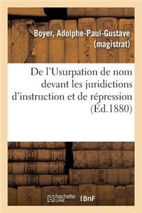 de l'Usurpation de Nom Devant Les Juridictions d'Instruction Et de Répression