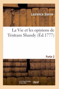 Vie Et Les Opinions de Tristram Shandy. Partie 2