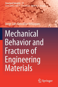 Mechanical Behavior and Fracture of Engineering Materials