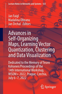 Advances in Self-Organizing Maps, Learning Vector Quantization, Clustering and Data Visualization