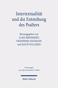 Intertextualitat und die Entstehung des Psalters: Methodische Reflexionen - Theologiegeschichtliche Perspektiven