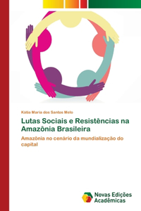 Lutas Sociais e Resistências na Amazônia Brasileira