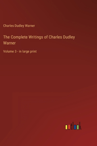 The Complete Writings of Charles Dudley Warner