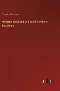 Moderne Erziehung und geschlechtliche Sittlichkeit