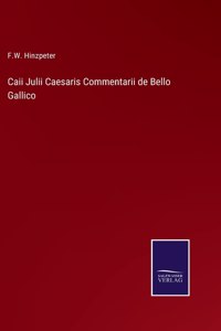 Caii Julii Caesaris Commentarii de Bello Gallico