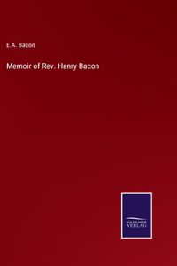 Memoir of Rev. Henry Bacon