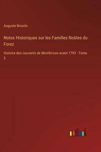 Notes Historiques sur les Familles Nobles du Forez