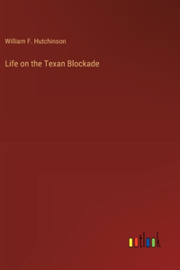 Life on the Texan Blockade