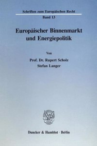 Europaischer Binnenmarkt Und Energiepolitik