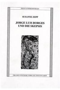 Jorge Luis Borges Und Die Skepsis