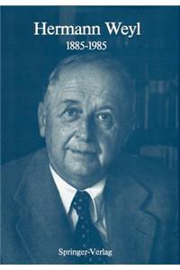 Hermann Weyl: 1885-1985