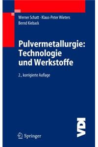 Pulvermetallurgie: Technologie Und Werkstoffe