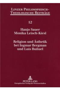 Religion Und Aesthetik Bei Ingmar Bergman Und Luis Buñuel
