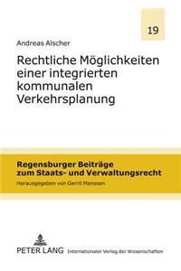 Rechtliche Moeglichkeiten Einer Integrierten Kommunalen Verkehrsplanung