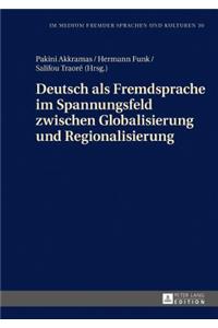 Deutsch ALS Fremdsprache Im Spannungsfeld Zwischen Globalisierung Und Regionalisierung