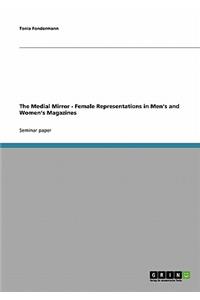 The Medial Mirror - Female Representations in Men's and Women's Magazines