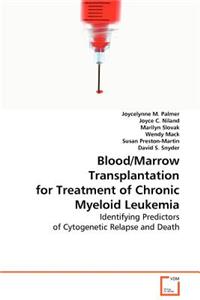 Blood/Marrow Transplantation for Treatment of Chronic Myeloid Leukemia